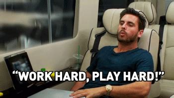 You work (hard) on a specific project or an object that represents a specific project, often in one period of time. His Motto from The Most Lordly Moments From Scott Disick ...