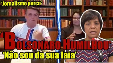 No entanto, jornalista atacada pelo presidente resgata dois vídeos para provar que ele mentiu. BOLSONARO ESCULACHA JORNALISTA VERA MAGALHÃES! - YouTube