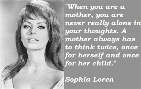 .quotes by sophia loren, italian actress, born 20th september, 1934, collection of sophia loren quotes and sayings quoteswave have collection of famous quotes and sayings by popular authors. Sophia loren famous quotes 2 - Collection Of Inspiring ...
