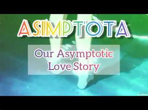 Do you want to win ilys1892 book set? ASIMPTOTA | Our Asymptotic Love Story Fan-Made Song - YouTube