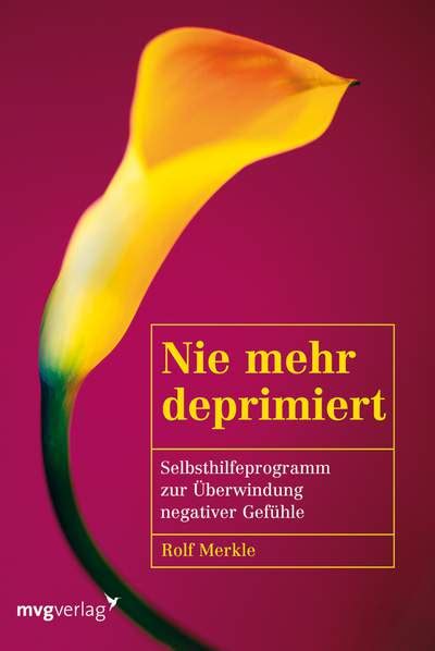 Werde zu deinem eigenen präsidenten und fördere den dialog. Nie mehr deprimiert - Selbsthilfeprogramm zur Überwindung ...