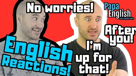 Many of the expressions and phrases that you learn have a simple meaning. English Reactions! - HOW do I say THIS in English? - YouTube