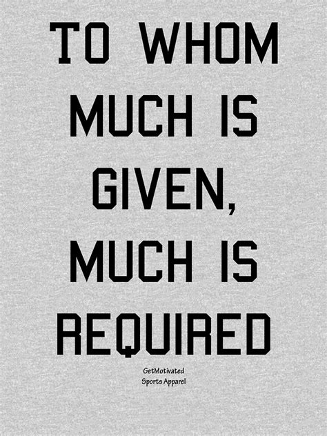To whom much is given much is required. "To Whom Much is Given, Much is Required Tank" T-shirt by ...