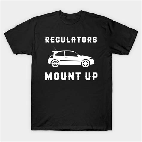 For all families of 8! REGULATORS MOUNT UP T-SHIRT - Mount Up - T-Shirt | TeePublic