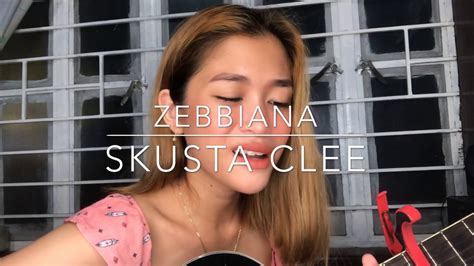 Maybe you would like to learn more about one of these? Zebbiana - Skusta Clee (Cover by RAINA) - YouTube