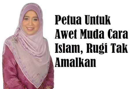 527 likes · 3 talking about this. Petua Untuk Awet Muda Cara Islam, Rugi Tak Amalkan