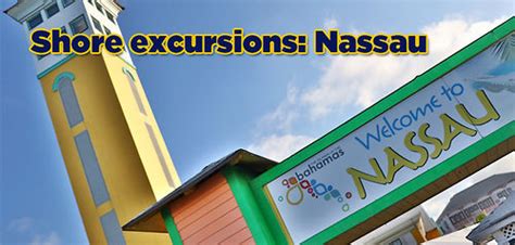 Do i have to reserve a shore & land excursion now, or from the shore & land excursions site, click on download brochure. Shore excursions: Nassau - Royal Caribbean Blog Podcast
