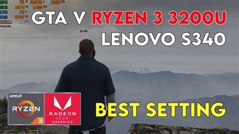 It combines two zen+ cores (with smt / hyperthreading so running amd states that the picasso apus are about 8% faster than the predecessors. AMD Ryzen 3 3200U VEGA 3 - Grand Theft Auto V (GTA 5 ...