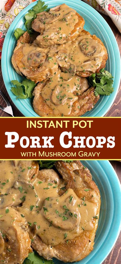 This recipe is a delicious way to serve boneless. Instant Pot Pork Chops with Mushroom Gravy | Simply Happy ...