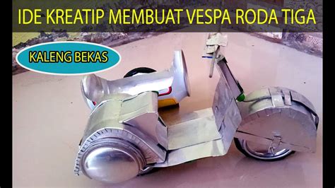 The game usually consists of three contestants, each playing a. IDE KREATIF,CARA MEMBUAT VESPA RODA TIGA DARI KALENG BEKAS ...