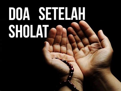 Doa Setelah Sholat Wajib Singkat Lengkap dengan Arab ...