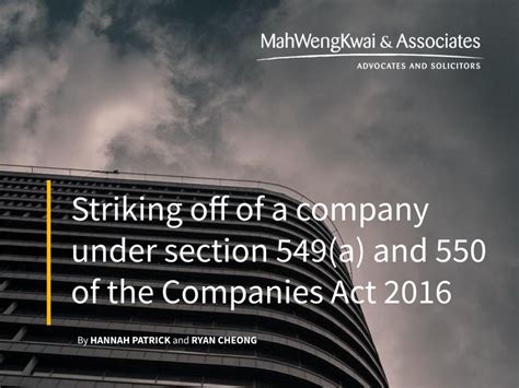 The new act was passed by parliament in 2016 and gazetted on 15 september 2016. Striking off a company under section 549(a) and 550 of the ...