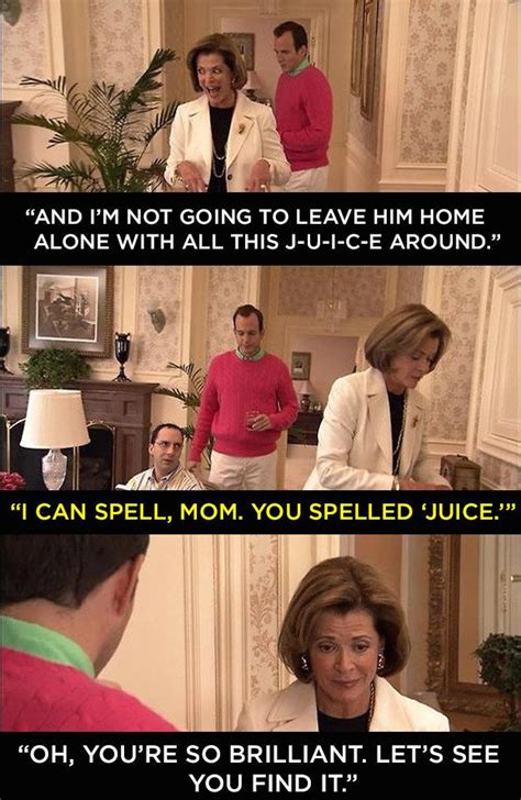 Lucille bluth is not only the best drinker from arrested development. When she trusted her son's intelligence: | One liner, Sayings, Hilarious