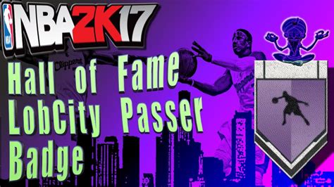 The latest in the nba 2k franchise, nba 2k17 is a basketball simulation game developed by visual concepts items nba 2k17 elusive mypark badges nba 2k17 mypark badges hall of fame вђ¦. NBA 2K17 Tutorial #15 - How to get LOB CITY HALL OF FAME BADGE "Fastest ... | Hall, Badge, Nba