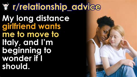 Aside from, you know, wrapping yourself in a big red bow. My long distance girlfriend wants me to move to Italy, and ...