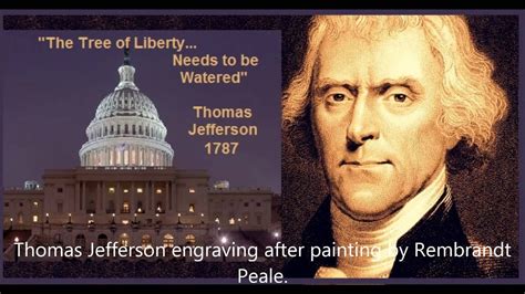 The liberty tree quote that mcveigh uses was actually from a letter thomas jefferson wrote in 1787. Tree Of Liberty Needs Watering - Thomas Jefferson - YouTube