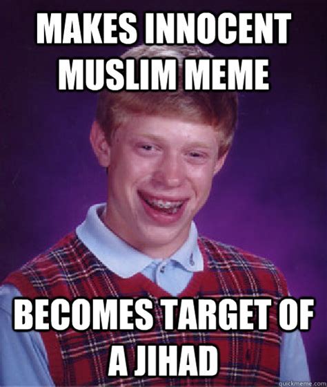 Find the newest innocent meme. makes innocent muslim meme becomes target of a jihad - Bad ...