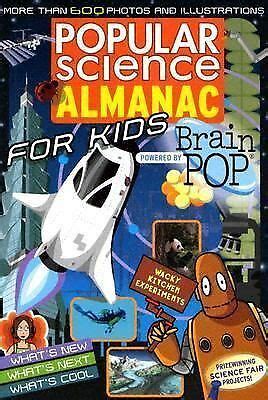 It is a magazine that is worthy of collecting thanks to its beautiful. Popular Science : Almanac for Kids by Popular Science ...