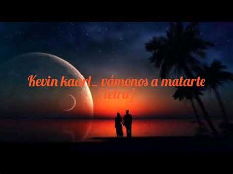 Lyrics and translationvámonos a marte. Kevin kaarl - vamos a Marte letra - YouTube