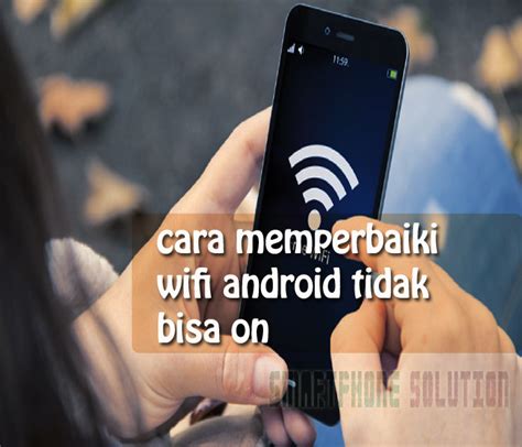 Misalnya, terdapat error pesan wifi, wi. Cara Memperbaiki Wifi Tidak Bisa On Di Hp Android Asus ...
