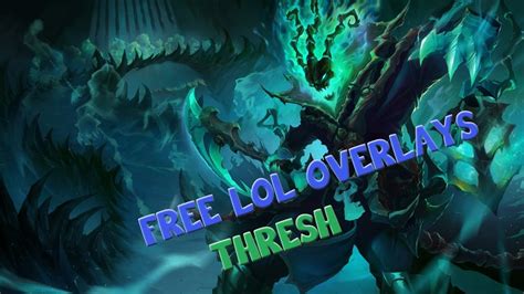 Learn how to make a league of legends overlay for stream in just a few minutes ! League of Legends Free Overlays #3 Thresh - YouTube