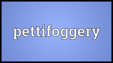 Here are all the possible meanings and translations of the word squabble. Pettifoggery Meaning - YouTube