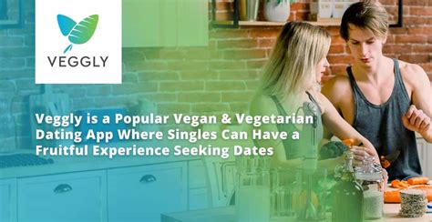 A safe space for vegan singles, because we all know the hassles of dating someone who doesn't understand our life choices. Veggly is a Popular Vegan & Vegetarian Dating App Where ...