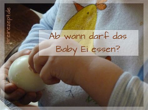 Die zusammensetzung der milch kann die nierenfunktion belasten. Ab wann darf das Baby Ei essen?