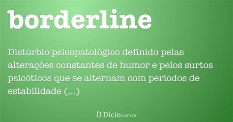 On or near a border or boundary. Borderline - Dicio, Dicionário Online de Português