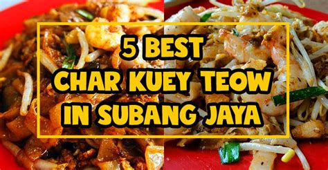Jalan usj 10/1 (taipan), subang jaya, selangor. 5 Best Char Kuey Teow In Subang Jaya You Must Try