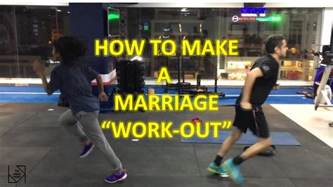 However, that is not always the case. 4 Tips To Make Your Marriage Work-Out - YouTube