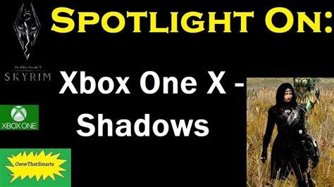 Is skyrim backwards compatible for xbox one? Skyrim (mods) - Mercy - Spotlight On: Xbox One X - Shadows ...