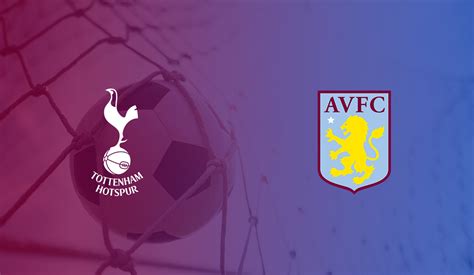Let's summarize all of the above. Tottenham Hotspur vs Aston Villa Match Prediction ...
