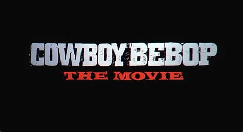 Where were you when cowboy bebop: shillPages - Movies Title Screens Page