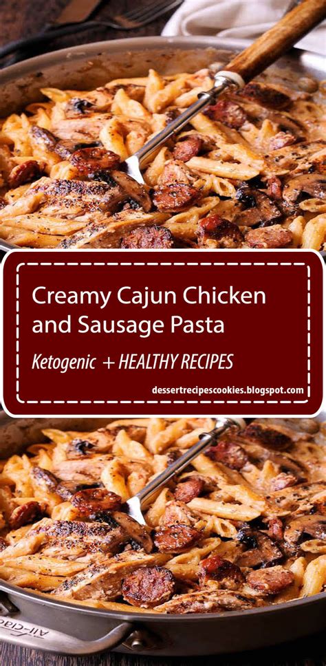 Add chicken broth, heavy cream, pasta, and cajun seasoning. Creamy Cajun Chicken and Sausage Pasta - Dessert Recipes ...