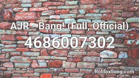 So we put on our eyeliner and a bit of glitter dust life at night is always finer neon streets are full of lust teenage kids and soho dolls they make you want to cry like my superstar they fall some will be alright. AJR - Bang! (Full, Official) Roblox ID - Roblox music codes