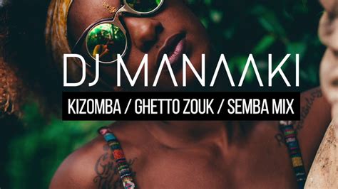 Maybe you would like to learn more about one of these? Kizomba, Semba Mix - DJ MANAAKI - 2019 - YouTube