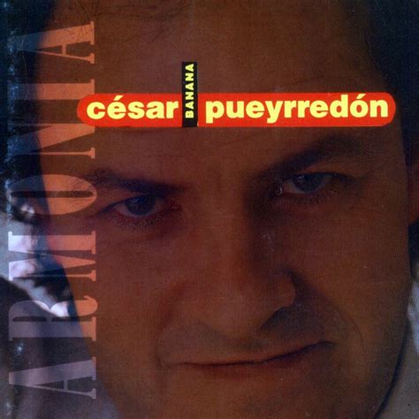 La inesperada confesión de césar banana pueyrredón. CESAR BANANA PUEYRREDON - ARMONIA - 1992 - OMAR LONGHI