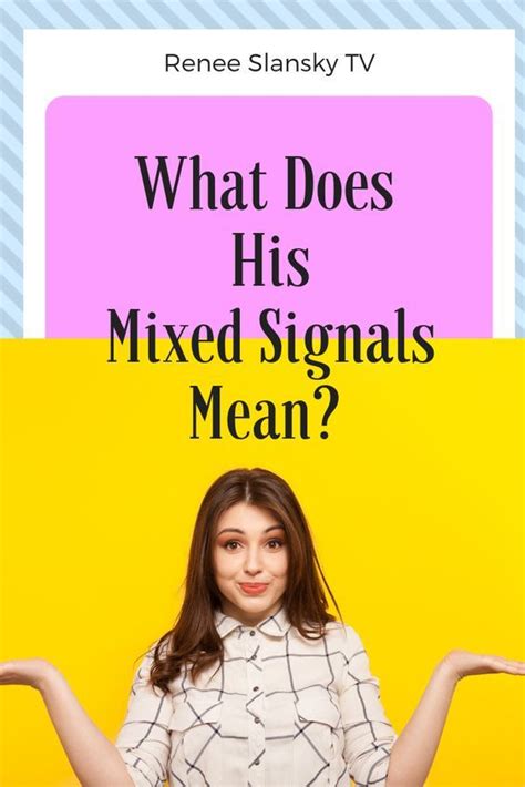 The r word basically means me and them. What does his mixed signals mean? And what should you do ...