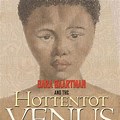 Sara Baartman Hottentot Venus